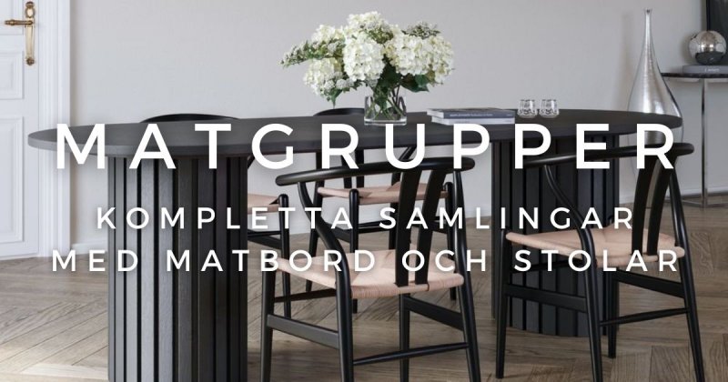 Matgrupper - Kompletta samlingar Matbord & stolar